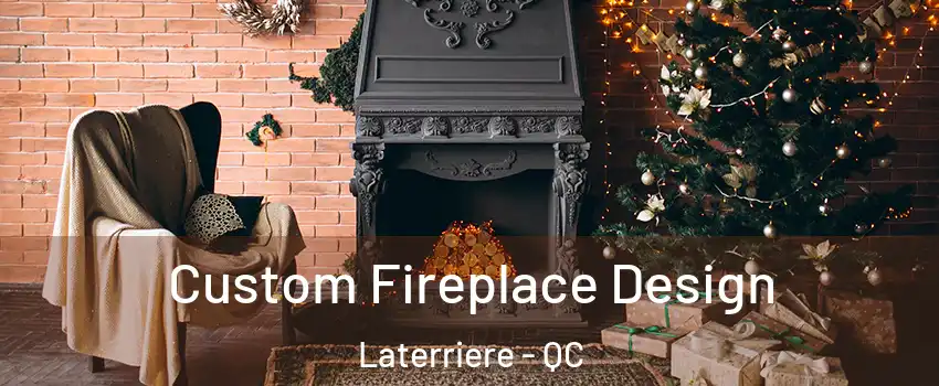  Custom Fireplace Design Laterriere - QC