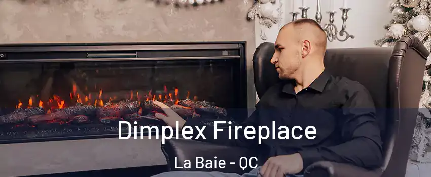  Dimplex Fireplace La Baie - QC