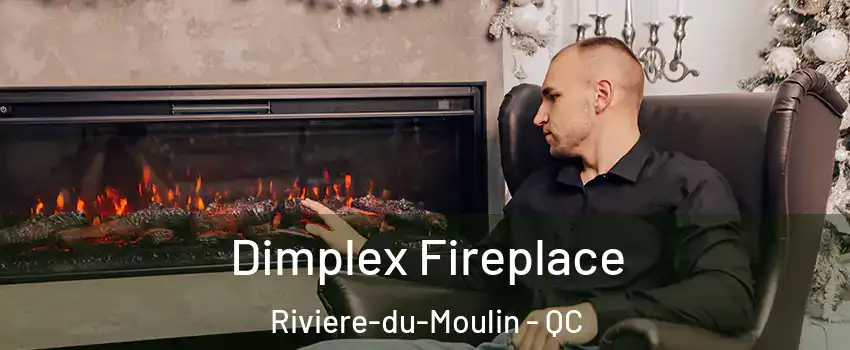  Dimplex Fireplace Riviere-du-Moulin - QC