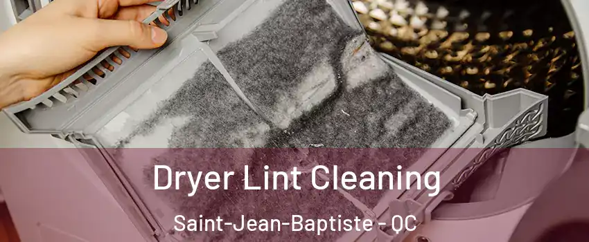  Dryer Lint Cleaning Saint-Jean-Baptiste - QC