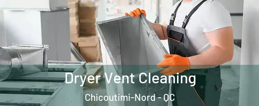  Dryer Vent Cleaning Chicoutimi-Nord - QC