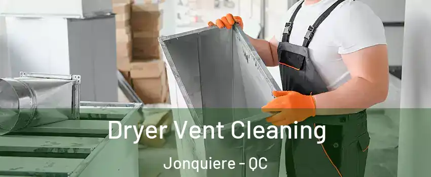  Dryer Vent Cleaning Jonquiere - QC