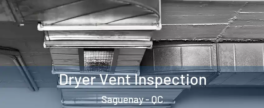  Dryer Vent Inspection Saguenay - QC