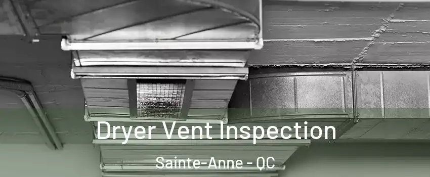  Dryer Vent Inspection Sainte-Anne - QC