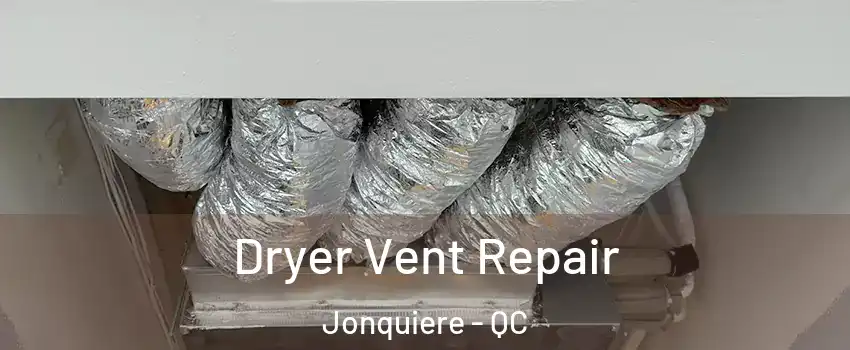  Dryer Vent Repair Jonquiere - QC