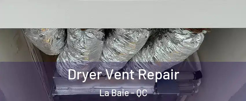  Dryer Vent Repair La Baie - QC