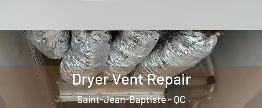  Dryer Vent Repair Saint-Jean-Baptiste - QC