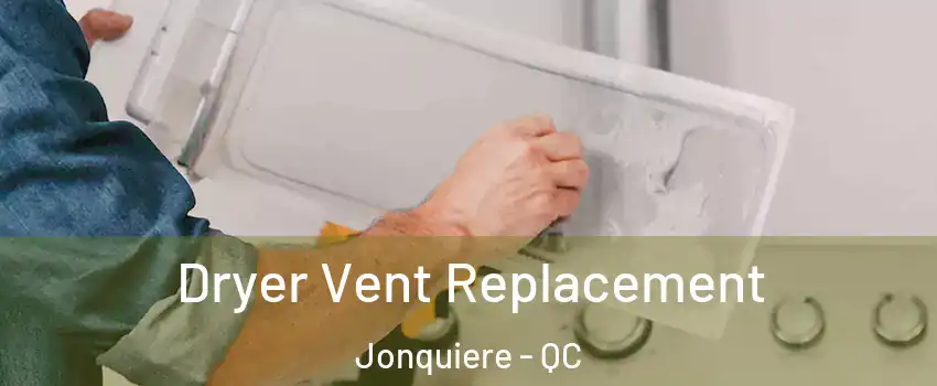  Dryer Vent Replacement Jonquiere - QC