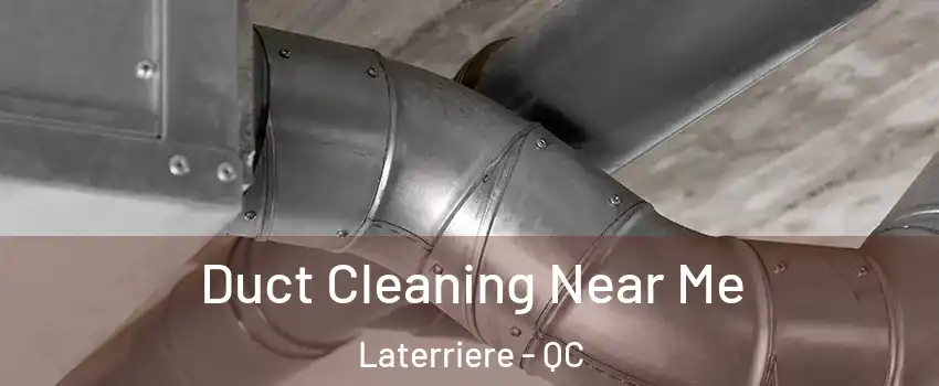  Duct Cleaning Near Me Laterriere - QC