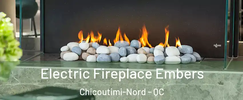  Electric Fireplace Embers Chicoutimi-Nord - QC