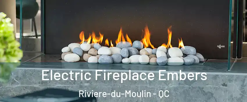  Electric Fireplace Embers Riviere-du-Moulin - QC