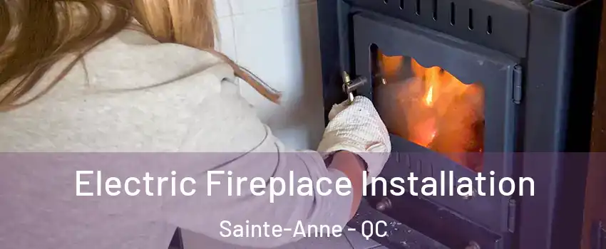  Electric Fireplace Installation Sainte-Anne - QC