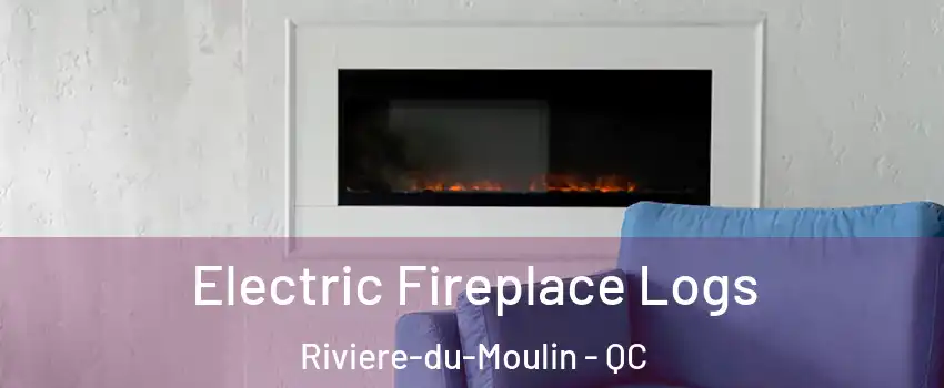  Electric Fireplace Logs Riviere-du-Moulin - QC