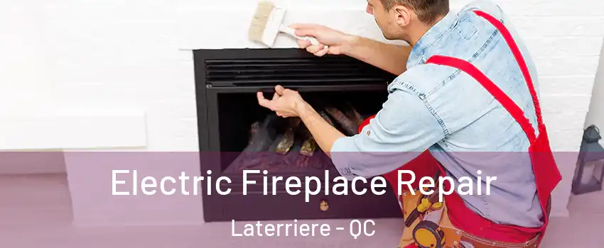  Electric Fireplace Repair Laterriere - QC