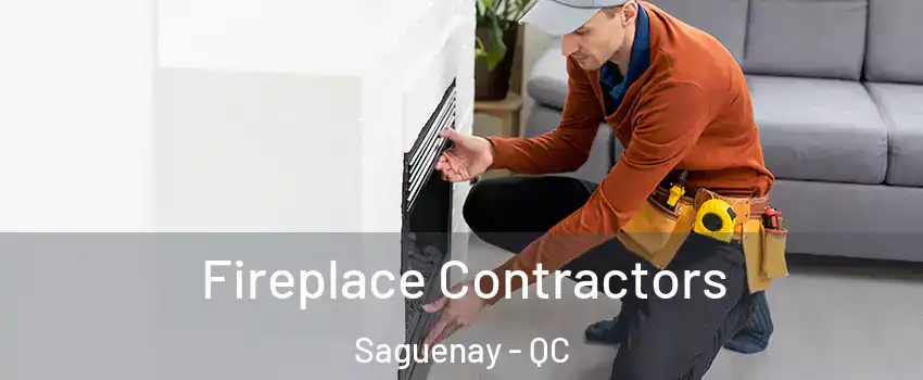  Fireplace Contractors Saguenay - QC