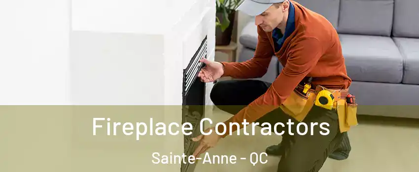  Fireplace Contractors Sainte-Anne - QC
