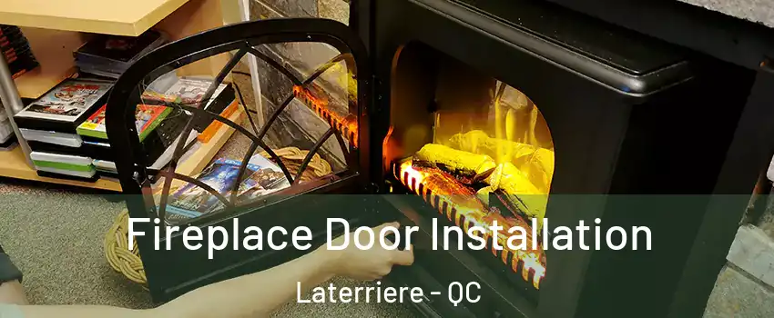  Fireplace Door Installation Laterriere - QC