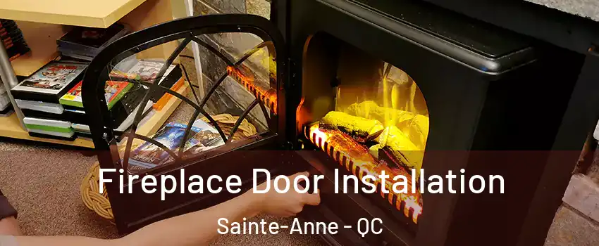  Fireplace Door Installation Sainte-Anne - QC