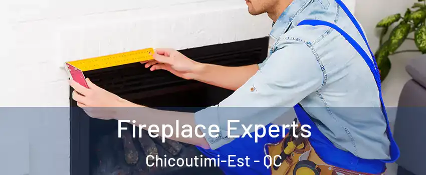  Fireplace Experts Chicoutimi-Est - QC