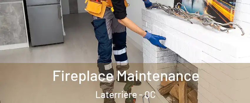  Fireplace Maintenance Laterriere - QC