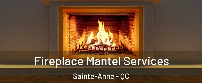  Fireplace Mantel Services Sainte-Anne - QC