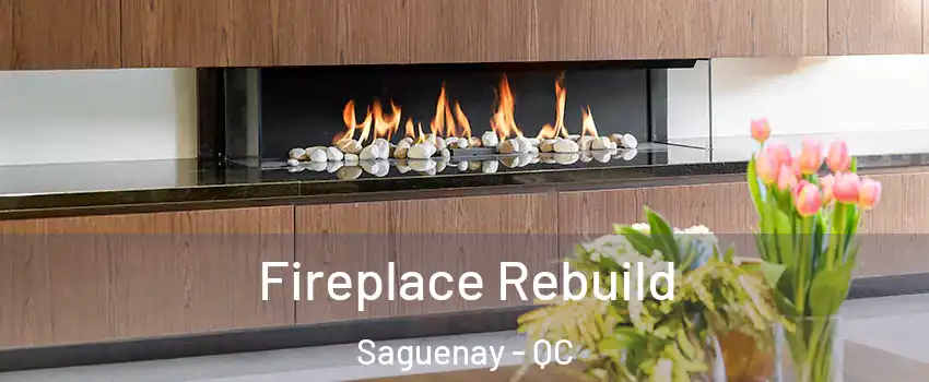  Fireplace Rebuild Saguenay - QC