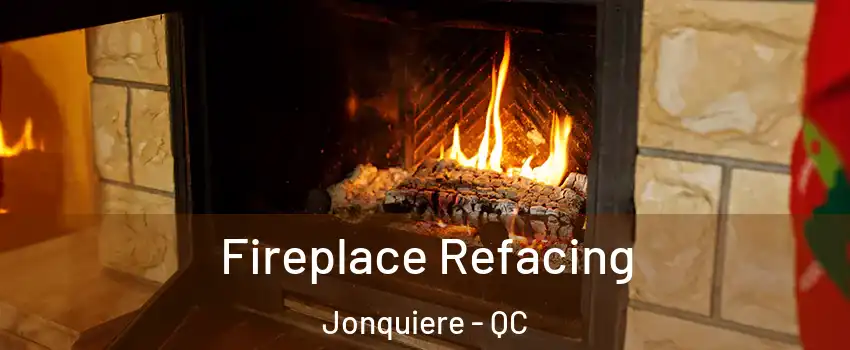  Fireplace Refacing Jonquiere - QC
