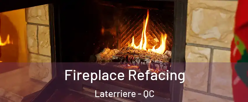  Fireplace Refacing Laterriere - QC