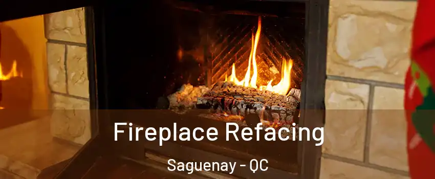  Fireplace Refacing Saguenay - QC
