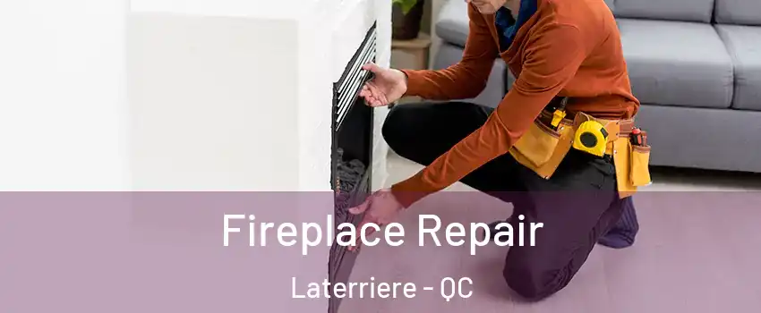  Fireplace Repair Laterriere - QC