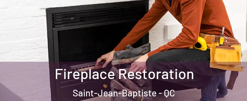  Fireplace Restoration Saint-Jean-Baptiste - QC