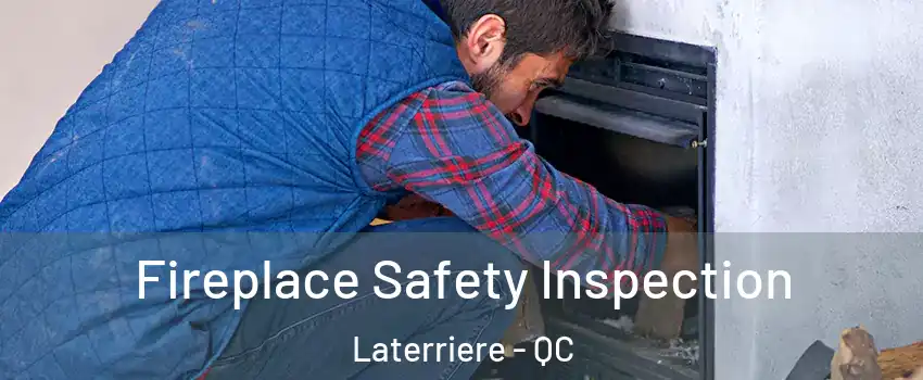 Fireplace Safety Inspection Laterriere - QC