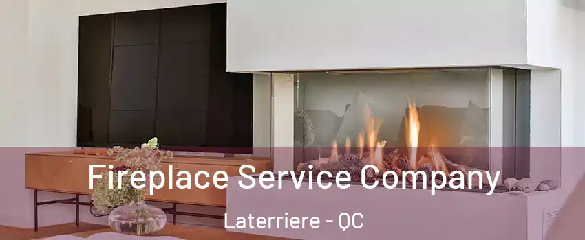  Fireplace Service Company Laterriere - QC