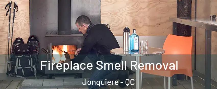  Fireplace Smell Removal Jonquiere - QC