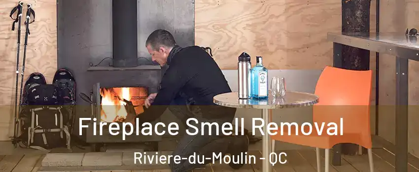  Fireplace Smell Removal Riviere-du-Moulin - QC
