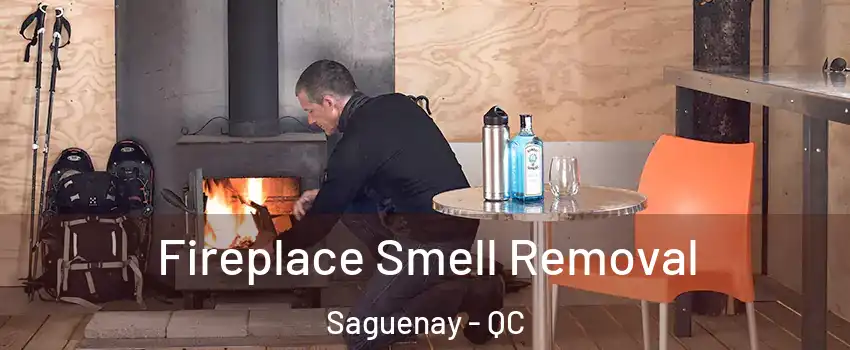  Fireplace Smell Removal Saguenay - QC