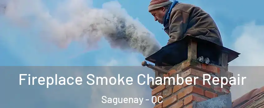  Fireplace Smoke Chamber Repair Saguenay - QC