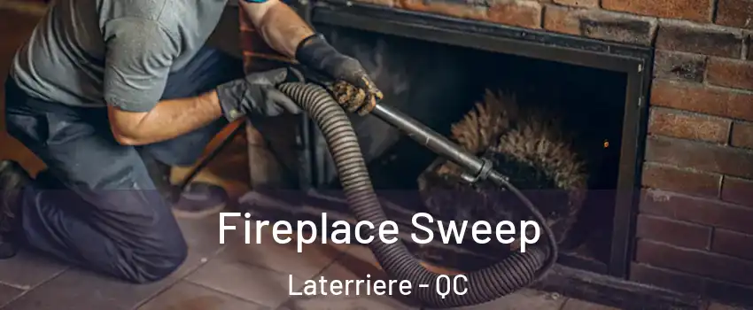  Fireplace Sweep Laterriere - QC