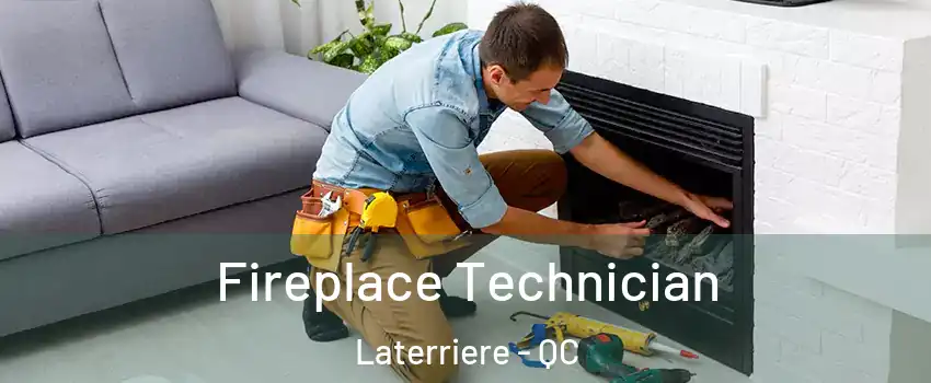 Fireplace Technician Laterriere - QC