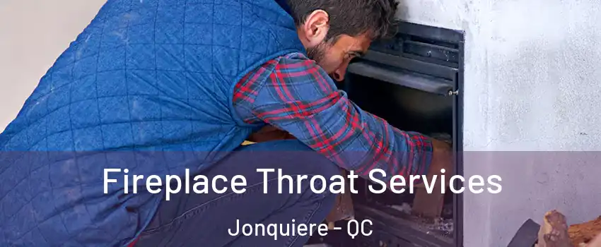  Fireplace Throat Services Jonquiere - QC