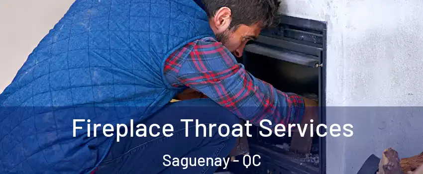 Fireplace Throat Services Saguenay - QC