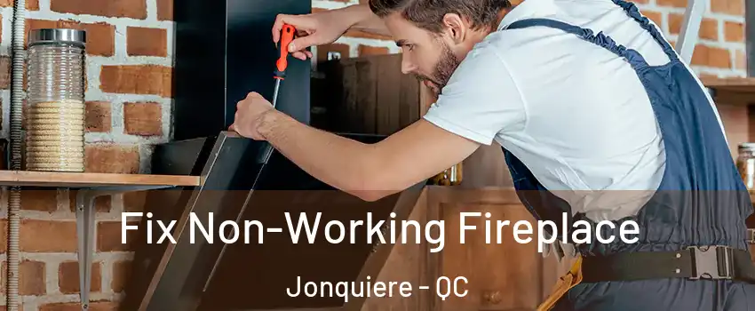  Fix Non-Working Fireplace Jonquiere - QC