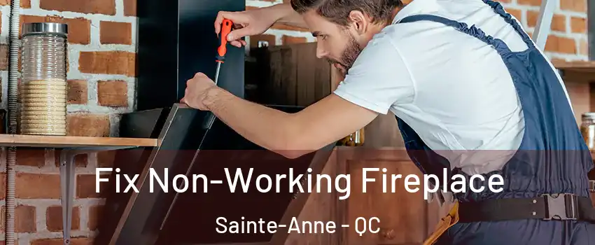  Fix Non-Working Fireplace Sainte-Anne - QC