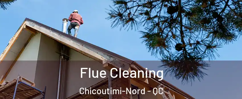  Flue Cleaning Chicoutimi-Nord - QC