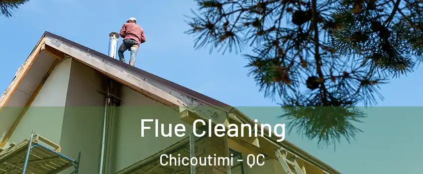  Flue Cleaning Chicoutimi - QC