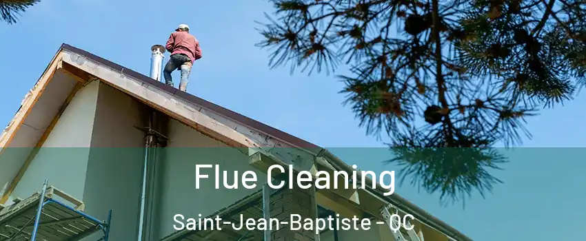  Flue Cleaning Saint-Jean-Baptiste - QC