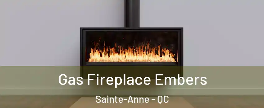  Gas Fireplace Embers Sainte-Anne - QC