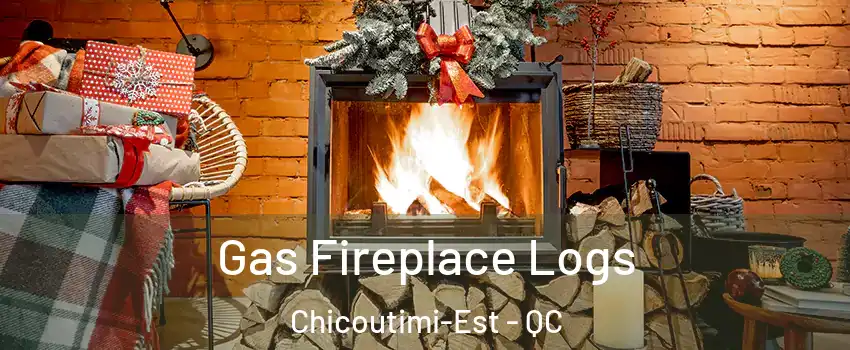  Gas Fireplace Logs Chicoutimi-Est - QC