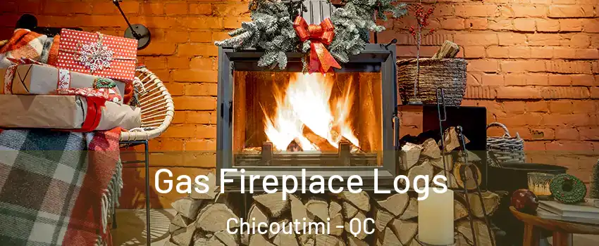  Gas Fireplace Logs Chicoutimi - QC