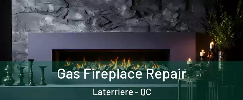  Gas Fireplace Repair Laterriere - QC